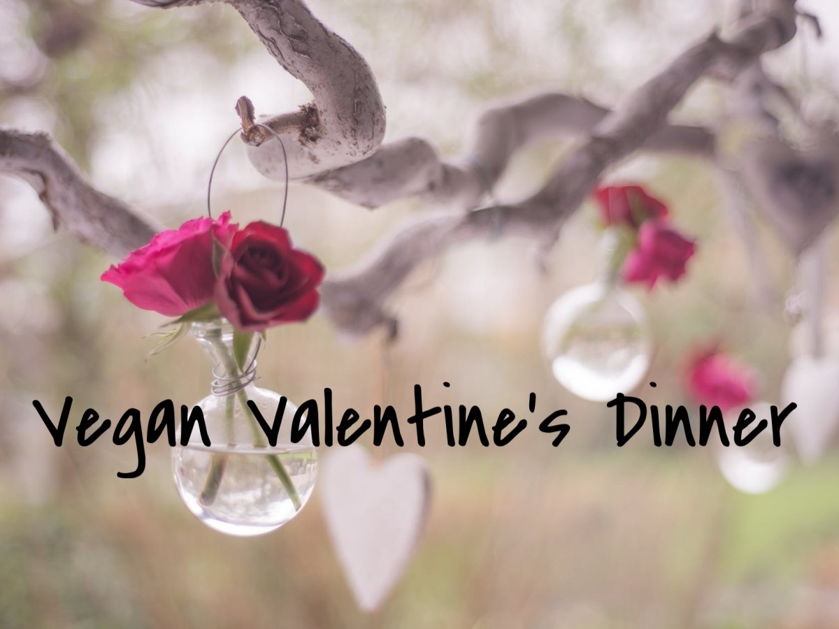 Vegan Valentine’s Dinner (and&nbsp;Dessert)